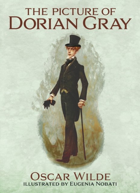 Cover for Oscar Wilde · The Picture of Dorian Gray: Illustrated by Eugenia Nobati - Arcturus Illustrated Classics (Hardcover Book) (2024)