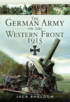 Cover for Jack Sheldon · The German Army on the Western Front 1915 (Paperback Bog) (2022)