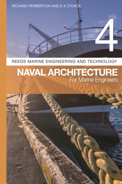 Cover for Pemberton, Dr Richard (Lecturer in Mechanical &amp; Marine Engineering) · Reeds Vol 4: Naval Architecture for Marine Engineers - Reeds Marine Engineering and Technology Series (Paperback Book) (2024)