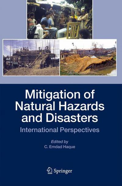 Cover for C Emdad Haque · Mitigation of Natural Hazards and Disasters: International Perspectives (Innbunden bok) [Reprint of Mitigation and Adaptation Strategies fo edition] (2005)