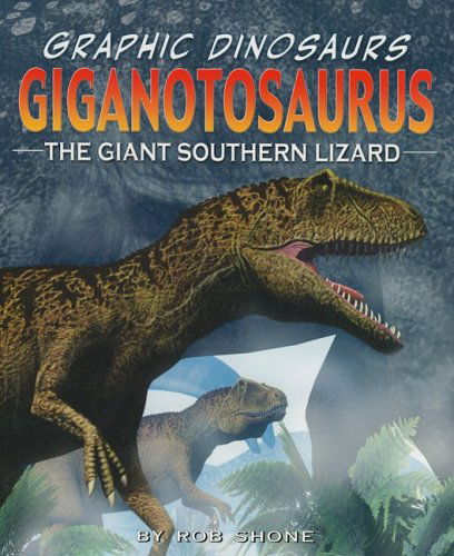 Cover for Rob Shone · Giganotosaurus: the Giant Southern Lizard (Graphic Dinosaurs) (Paperback Book) (2008)