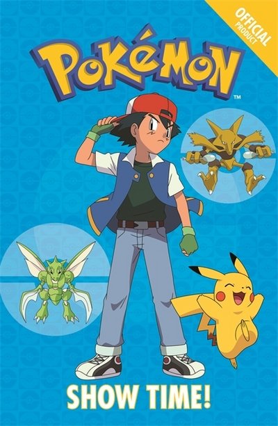 Cover for Pokemon · The Official Pokemon Fiction: Show Time!: Book 6 - The Official Pokemon Fiction (Pocketbok) (2017)