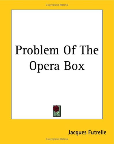 Cover for Jacques Futrelle · Problem of the Opera Box (Paperback Book) (2004)