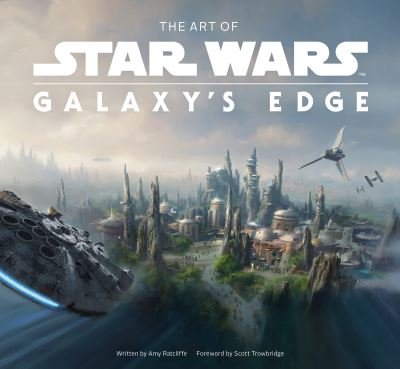 Cover for Amy Ratcliffe · The Art of Star Wars: Galaxy’s Edge (Inbunden Bok) (2021)