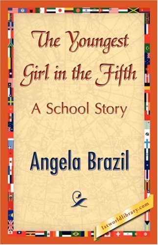 Cover for Angela Brazil · The Youngest Girl in the Fifth (Paperback Book) (2007)