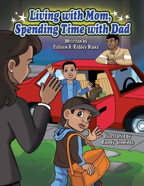 Living with Mom, Spending Time with Dad - Colleen H Robley Blake - Boeken - Trafford Publishing - 9781426916120 - 19 oktober 2009