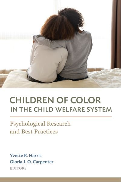 Cover for Children of Color in the Child Welfare System: Psychological Research and Best Practices (Paperback Book) (2024)