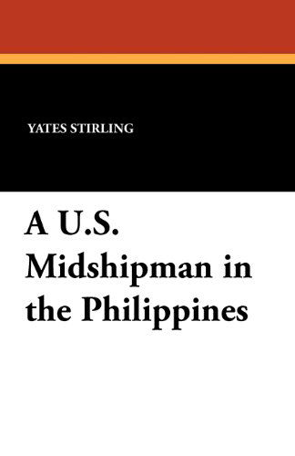 Cover for Yates Stirling · A U.s. Midshipman in the Philippines (Paperback Book) (2011)