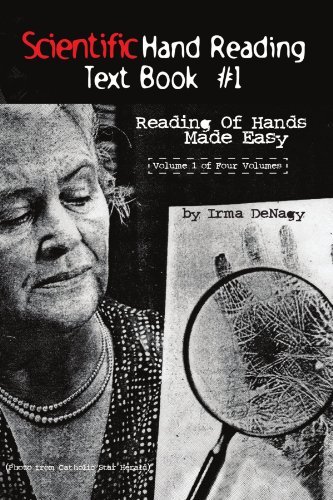 Cover for Irma Denagy · Scientific Hand Reading Text Book #1: Reading of Hands Made Easy Volume I of Four Volumes (Paperback Book) (2008)