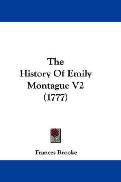 Cover for Frances Brooke · The History of Emily Montague V2 (1777) (Paperback Book) (2008)