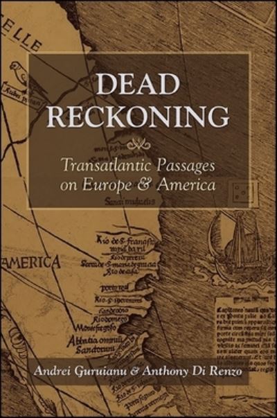 Dead reckoning - Andrei Guruianu - Libros - Excelsior Editions/State University of N - 9781438461120 - 1 de mayo de 2016