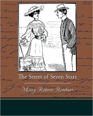 Mary Roberts Rinehart · The Street of Seven Stars (Paperback Bog) (2009)