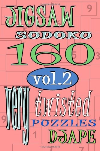 Jigsaw Sudoku Vol 2: 160 Very Twisted Puzzles - DJ Ape - Books - CreateSpace Independent Publishing Platf - 9781441401120 - December 2, 2009