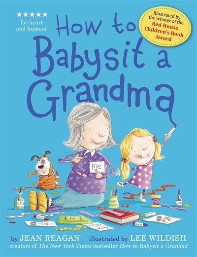 How to Babysit a Grandma - Jean Reagan - Bücher - Hachette Children's Group - 9781444918120 - 4. September 2014