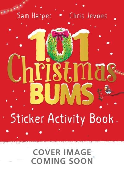 101 Christmas Bums Sticker Activity Book: Fun-filled activity with animal bums and over 200 stickers! - Sam Harper - Books - Hachette Children's Group - 9781444976120 - October 24, 2024