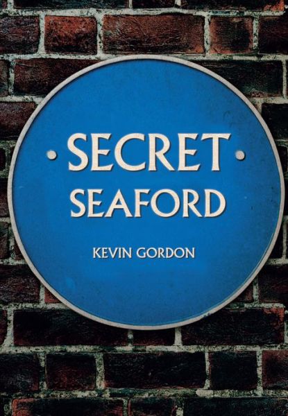 Cover for Kevin Gordon · Secret Seaford - Secret (Paperback Book) (2017)