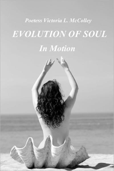 Cover for Poetess Victoria L. Mccolley · Evolution of Soul: in Motion (Taschenbuch) (2010)