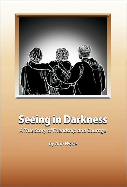 Cover for Ann Wade · Seeing in Darkness (Hardcover Book) (2010)