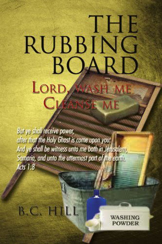 Cover for B C. Hill · The Rubbing Board (Paperback Book) (2010)