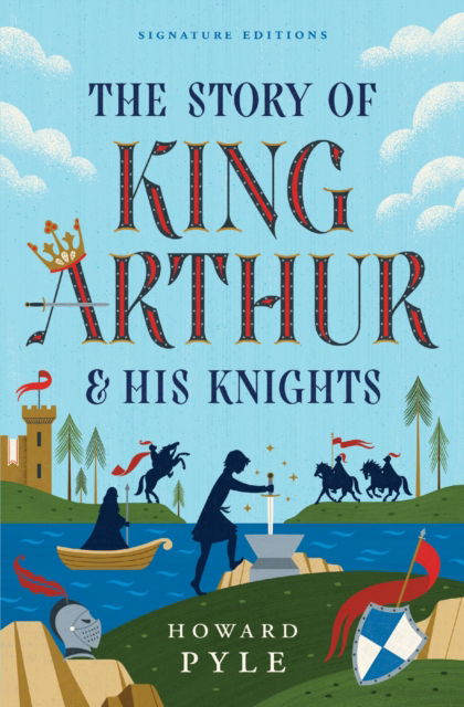 Cover for Howard Pyle · The Story of King Arthur &amp; His Knights - Children's Signature Editions (Paperback Book) (2025)