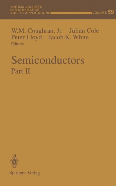 Cover for W M Jr Coughran · Semiconductors: Part II - The IMA Volumes in Mathematics and its Applications (Paperback Book) [Softcover reprint of the original 1st ed. 1994 edition] (2011)