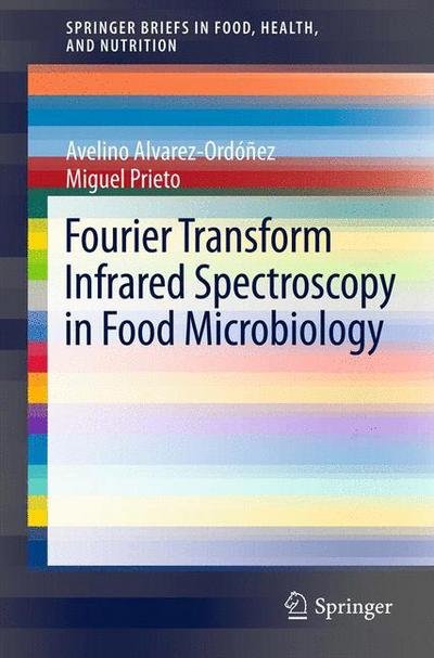 Cover for Avelino Alvarez-Ordonez · Fourier Transform Infrared Spectroscopy in Food Microbiology - SpringerBriefs in Food, Health, and Nutrition (Pocketbok) [2012 edition] (2012)
