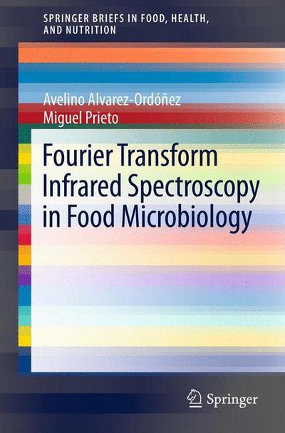 Cover for Avelino Alvarez-Ordonez · Fourier Transform Infrared Spectroscopy in Food Microbiology - SpringerBriefs in Food, Health, and Nutrition (Paperback Book) [2012 edition] (2012)