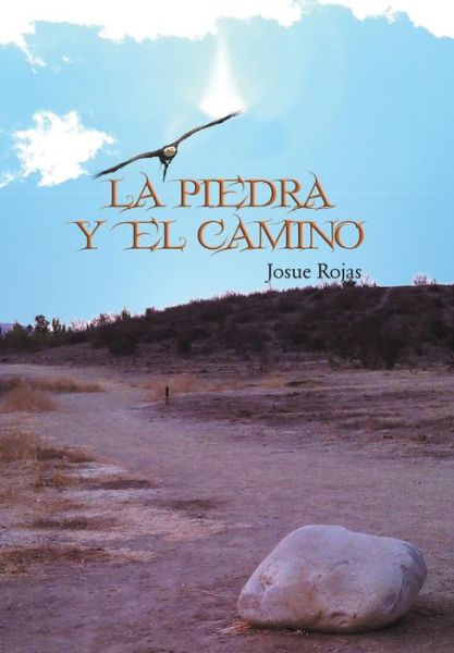 Cover for Josue Rojas · La Piedra Y El Camino (Innbunden bok) (2013)