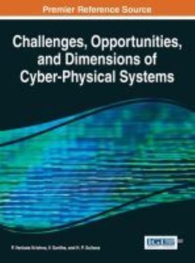 Cover for P Venkata Krishna · Challenges, Opportunities, and Dimensions of Cyber-physical Systems (Hardcover Book) (2014)