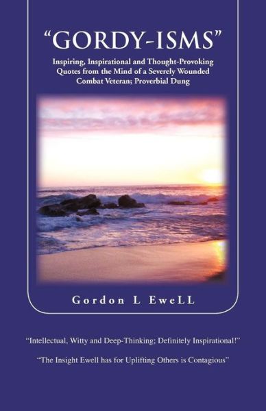 Cover for Gordon L. Ewell · &quot;Gordy-isms&quot;: Inspiring, Inspirational and Thought-provoking Quotes from the Mind of a Severely Wounded Combat Veteran; Proverbial Dung (Paperback Book) (2012)