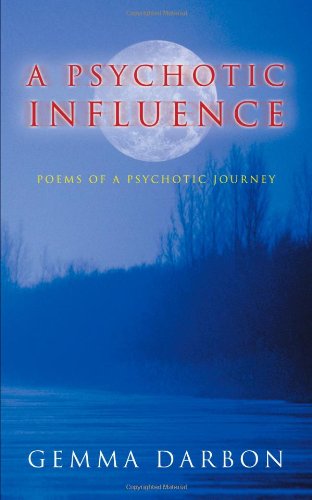 Cover for Gemma Darbon · A Psychotic Influence: Poems of a Psychotic Journey (Paperback Book) (2012)