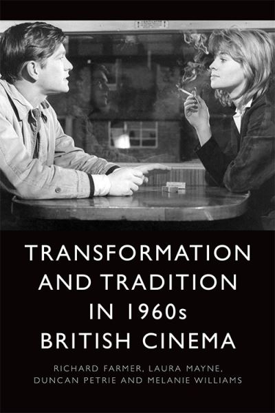 Cover for Richard Farmer · Transformation and Tradition in 1960s British Cinema (Paperback Book) (2021)