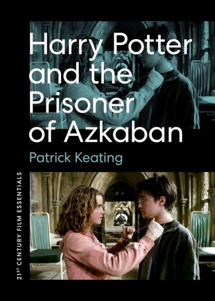 Cover for Patrick Keating · Harry Potter and the Prisoner of Azkaban - 21st Century Film Essentials (Taschenbuch) (2021)