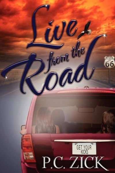Live from the Road - P C Zick - Books - Createspace - 9781477451120 - June 15, 2012
