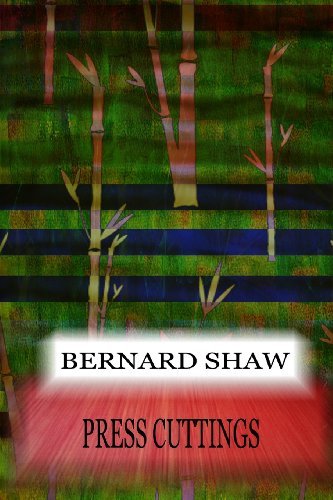 Press Cuttings - Bernard Shaw - Books - CreateSpace Independent Publishing Platf - 9781478397120 - August 10, 2012