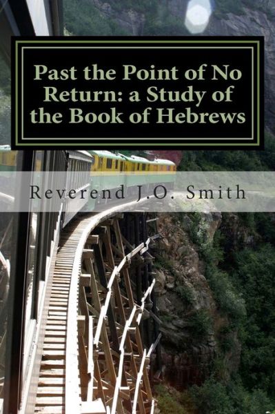 Cover for Rev John Orkin Smith · Past the Point of No Return: a Study of the Book of Hebrews (Paperback Book) (2012)