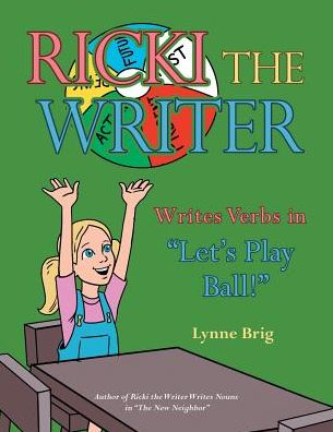 Cover for Lynne Brig · Ricki the Writer Writes Verbs in Let's Play Ball! (Paperback Book) (2017)