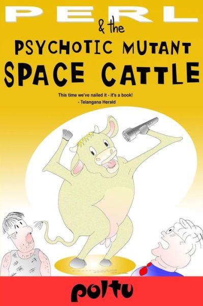 Cover for Poltu · Perl and the Psychotic Mutant Space Cattle: Perl's Script Volume-iv (Paperback Book) (2013)