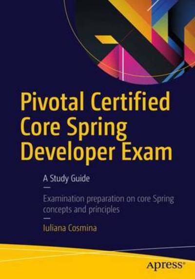 Cover for Iuliana Cosmina · Pivotal Certified Professional Spring Developer Exam: A Study Guide (Paperback Book) [1st edition] (2016)
