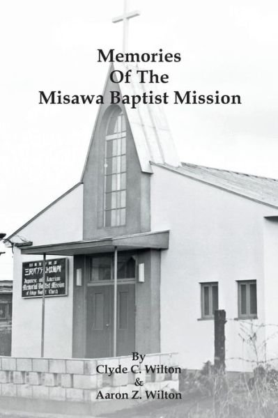 Cover for Clyde C Wilton · Memories of the Misawa Baptist Mission (Paperback Bog) (2016)