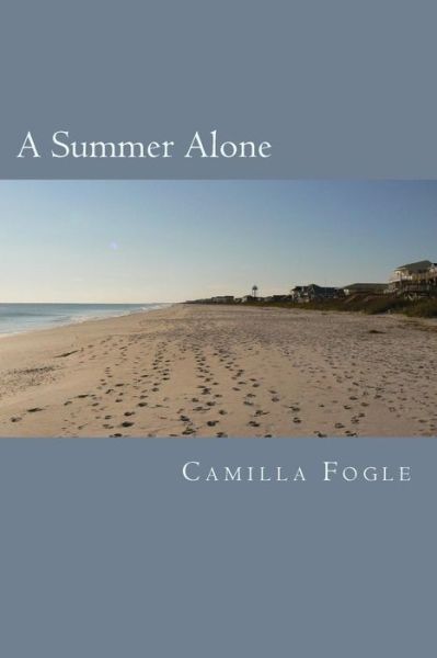 Cover for Ms Camilla F Fogle · A Summer Alone (Paperback Bog) (2013)