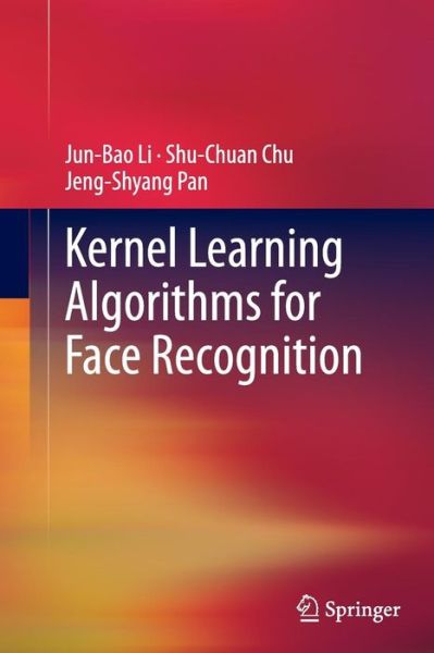 Cover for Jun-Bao Li · Kernel Learning Algorithms for Face Recognition (Paperback Book) [Softcover reprint of the original 1st ed. 2014 edition] (2016)