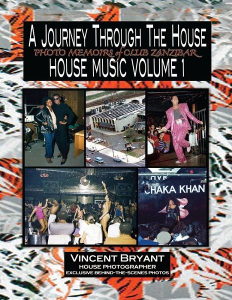 Cover for Vincent Bryant · A Journey Through the House: Photo Memoirs of Club Zanzibar (Paperback Book) (2014)