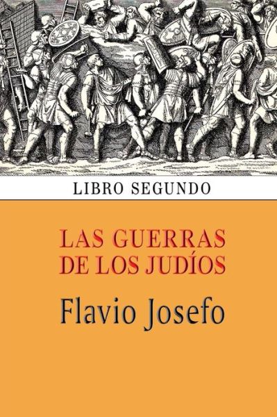 Cover for Flavio Josefo · Las Guerras De Los Judios (Libro Segundo) (Paperback Book) (2013)