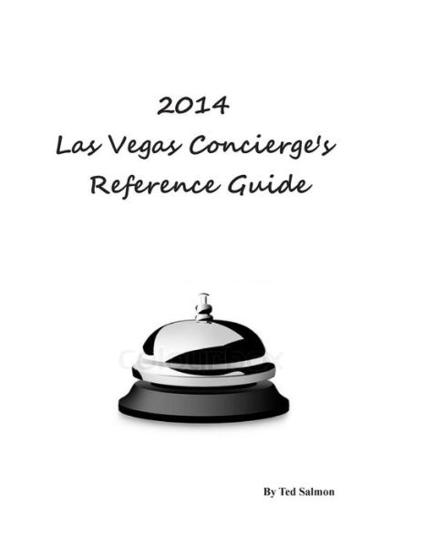 Cover for Ted Salmon · 2014 Las Vegas Concierge Reference Guide (Paperback Book) (2014)