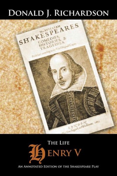 Cover for Donald J. Richardson · The Life of Henry V: an Annotated Edition of the Shakespeare Play (Taschenbuch) (2014)