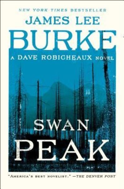 Cover for James Lee Burke · Swan Peak: A Dave Robicheaux Novel - Dave Robicheaux (Paperback Book) (2018)
