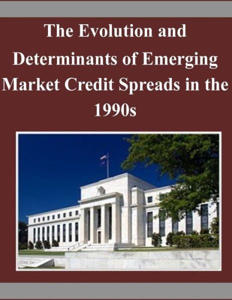 Cover for Board of Governors of the Federal Reserv · The Evolution and Determinants of Emerging Market Credit Spreads in the 1990s (Paperback Bog) (2014)