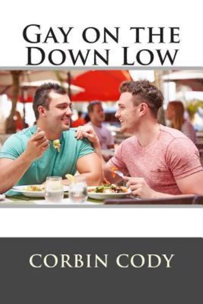 Cover for Corbin Cody · Gay on the Down Low (Paperback Book) (2015)