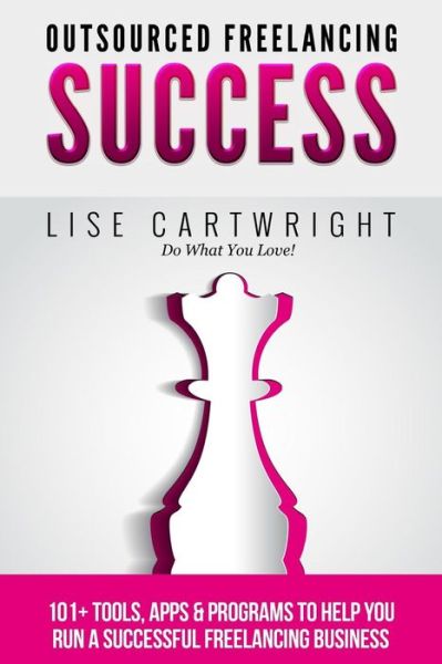 Cover for Lise Cartwright · Outsourced Freelancing Success (Paperback Book) (2015)